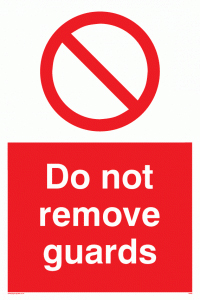 Do not remove guards sign